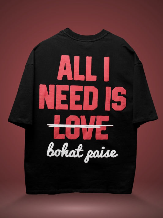 All I Need Is Paisa Oversized Heavy French Cotton T-Shirt